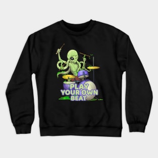 Play Your Own Beat Crewneck Sweatshirt